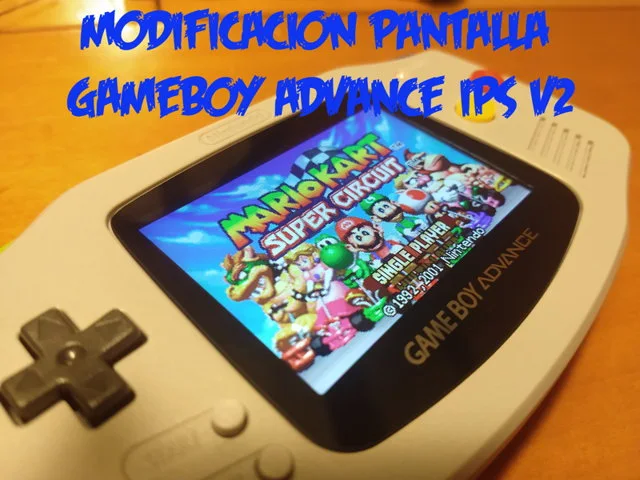 modificacion pantalla gameboy advance ips