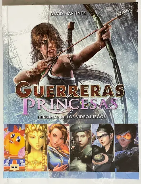 david martinez libro Guerreras y princesas Heroínas de los videojuegos